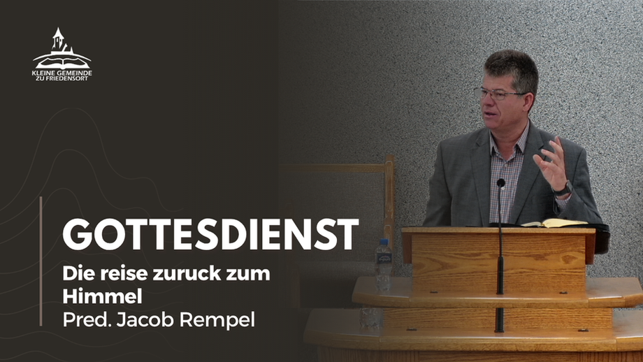 Gottesdienst 15 Mai 2026 |Die reise zuruck zum Himmel